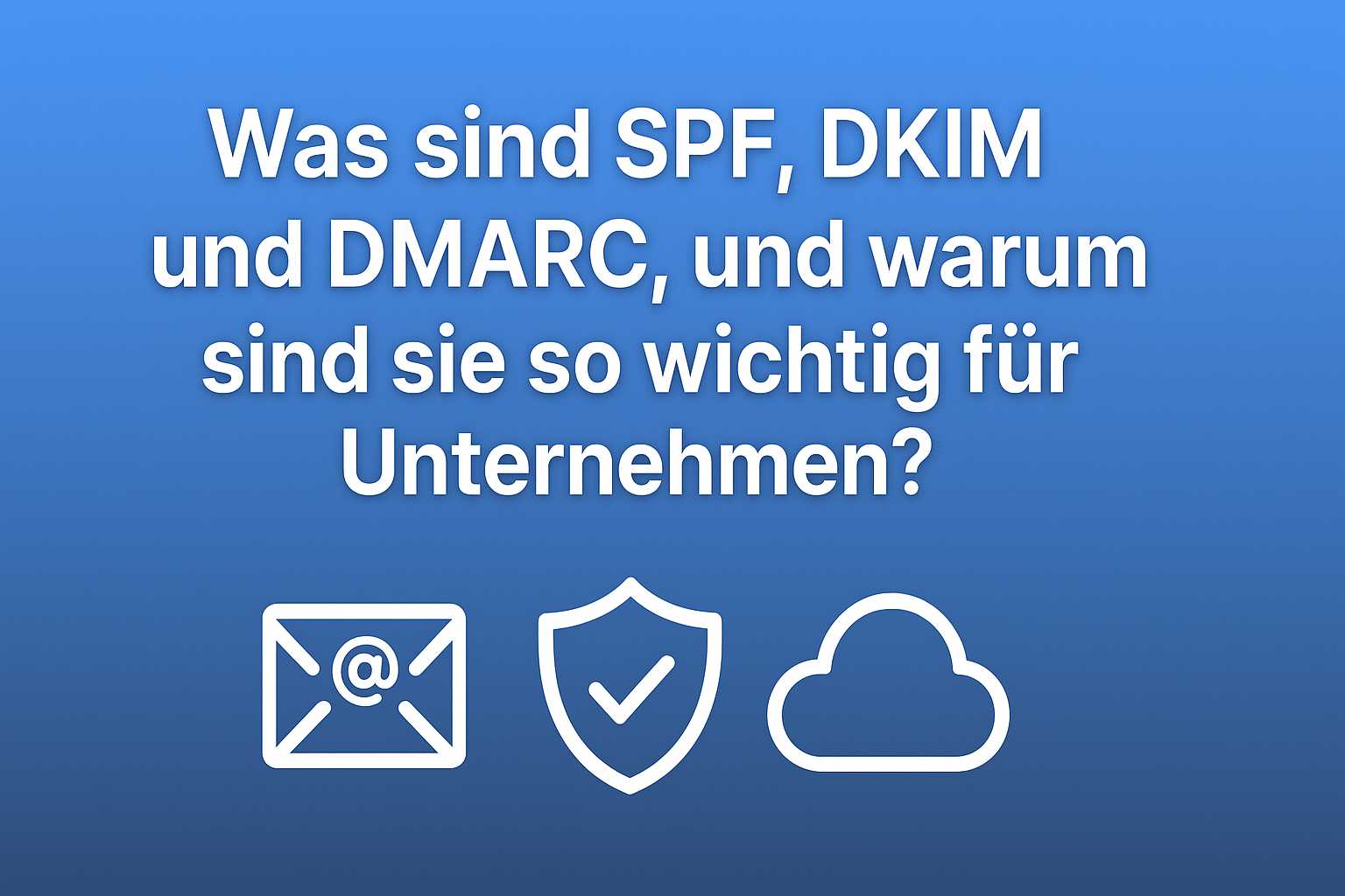 spf, dkim und dmarc