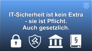 IT-Sicherheit ist Pflicht